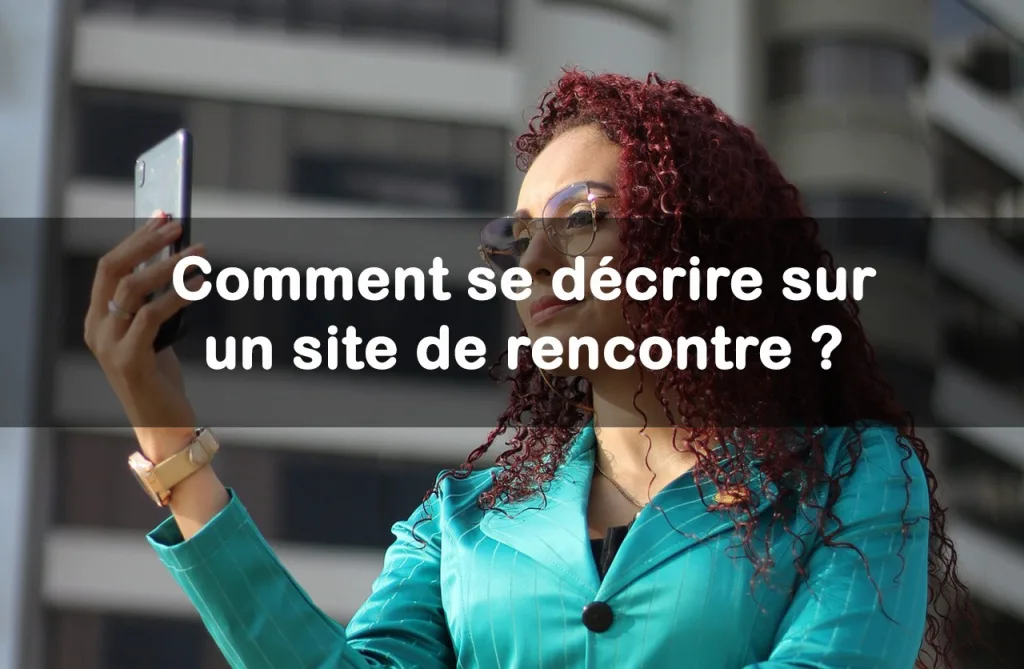 Description de profil site de rencontre : comment écrire un texte irrésistible qui attire vraiment 5 Les éléments essentiels à inclure dans une description de profil de site de rencontre efficace